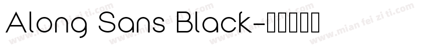 Along Sans Black字体转换